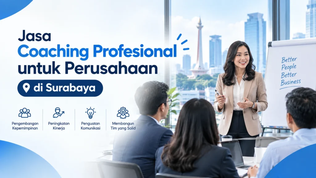 Jasa Coaching Profesional untuk Perusahaan di Surabaya: Melejitkan Kinerja Bisnis dan Kepemimpinan Tim