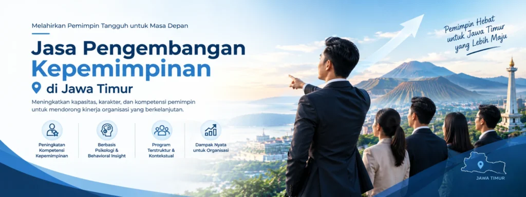 Jasa Pengembangan Kepemimpinan di Jawa Timur Terbaik untuk Akselerasi Bisnis Perusahaan
